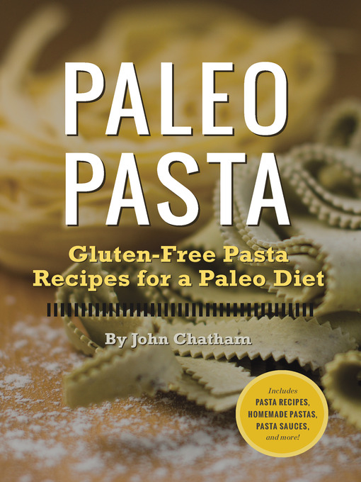 Title details for Paleo Pasta by John Chatham - Available